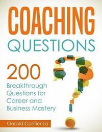 bokomslag Coaching Questions: 200 Breakthrough Questions for Career and Business Mastery