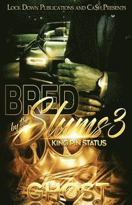 Bred by the Slums 3: King Pin Status 1