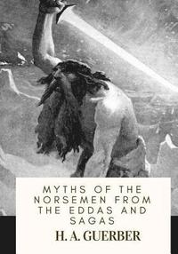 bokomslag Myths of the Norsemen From the Eddas and Sagas