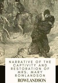 bokomslag Narrative of the Captivity and Restoration of Mrs. Mary Rowlandson