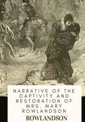 Narrative of the Captivity and Restoration of Mrs. Mary Rowlandson 1