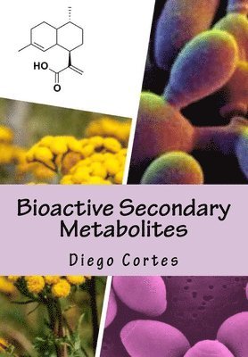 bokomslag Bioactive Secondary Metabolites: The Drugs that Nature provides