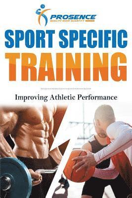 Sport Specific Training: Improving Athletic Performance 1