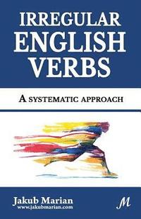 bokomslag Irregular English Verbs: A systematic approach