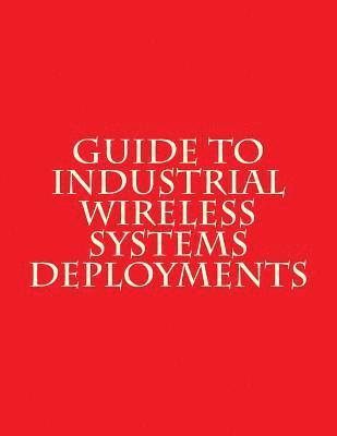 bokomslag Guide to Industrial Wireless Systems Deployments: NiST AMS 300-4
