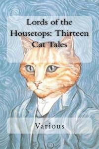 bokomslag Lords of the Housetops: Thirteen Cat Tales