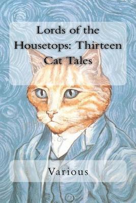 bokomslag Lords of the Housetops: Thirteen Cat Tales