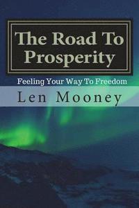 bokomslag The Road To Prosperity: Feel your way to freedom