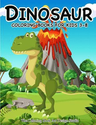 bokomslag Dinosaur Coloring Books for Kids 3-8 (Dinosaur Coloring Book Gift): Dinosaur Coloring Books for Kids, Boys, Toddlers Best Birthday Gifts Kids All Ages