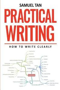 bokomslag Practical Writing: How to Write Clearly