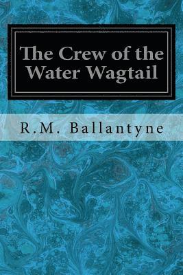 bokomslag The Crew of the Water Wagtail