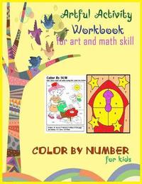 bokomslag Artful activity workbook for art and math skill color by sum number for kids: Artful activity workbook for art and math skill color by sum number for