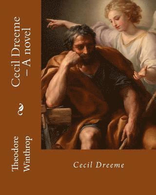 Theodore Winthrop - Cecil Dreeme, By: Theodore Winthrop: Novel (World's classic's), Häftad. Tillgänglighet: Lägg i varukorg