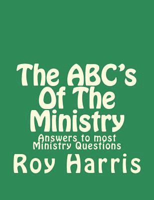 bokomslag The ABC's Of The Ministry: Answers to most ministry questions