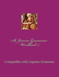 bokomslag St. Jerome Grammar Workbook 3: Full Color Version
