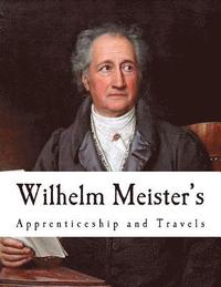 bokomslag Wilhelm Meister's: Apprenticeship and Travels