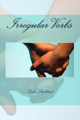 Dale Stubbart - Irregular Verbs, Häftad