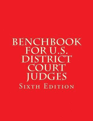 Benchbook for U.S. District Court Judges: Sixth Edition 1