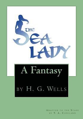 bokomslag The Sea Lady: by H. G. Wells