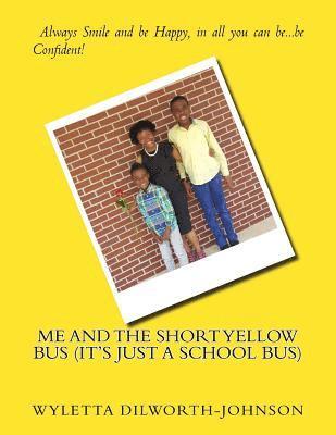 Me and the Short Yellow Bus (it's just a school bus) 1