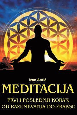 Meditacija: Prvi I Poslednji Korak - Od Razumevanja Do Prakse 1