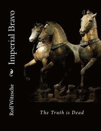 bokomslag Imperial Bravo: The Truth is Dead