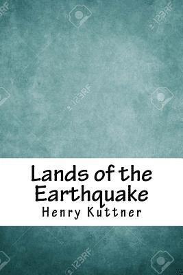 Henry Kuttner - Lands of the Earthquake, Häftad