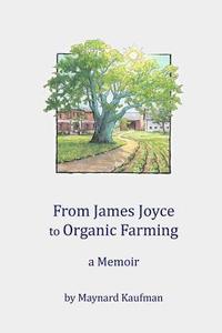 bokomslag From James Joyce to Organic Farming: A Memoir