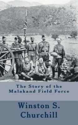 bokomslag The Story of the Malakand Field Force