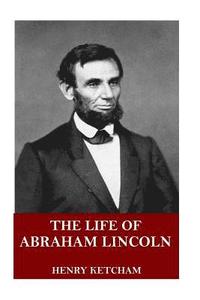 bokomslag The Life of Abraham Lincoln