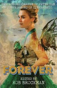 bokomslag Forever: The Autobiography of Peter Pan & Confessions of Tinkerbell