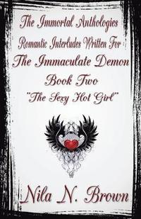 bokomslag The Immortal Anthologies Two: Romantic Interludes Written for the Immaculate Demon