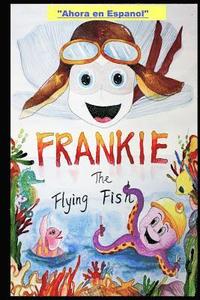 bokomslag Frankie the Flying Fish Book 1 In Spanish