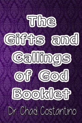 bokomslag The Gifts and Callings of God Booklet