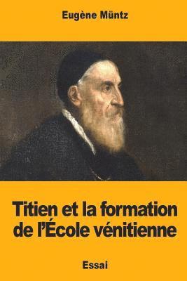 Eugène Müntz - Titien et la formation de l'École vénitienne, Häftad. Tillgänglighet: Lägg i varukorg