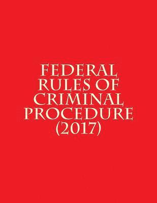 Federal Rules of Criminal Procedure (2017) 1