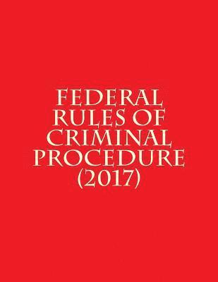 Federal Rules of Criminal Procedure (2017)