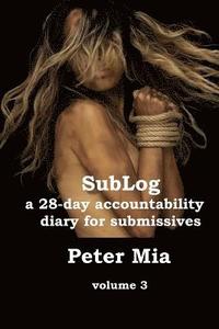 bokomslag SubLog: a 28-day accountability diary for submissives