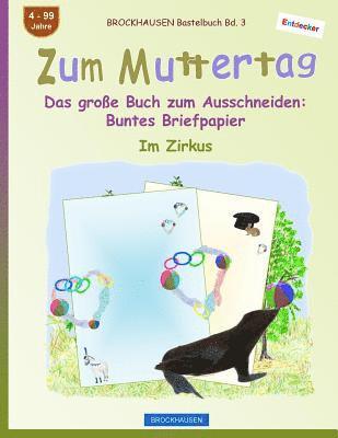 BROCKHAUSEN Bastelbuch Bd. 3 - Zum Muttertag: Das große Buch zum Ausschneiden - Buntes Briefpapier 1