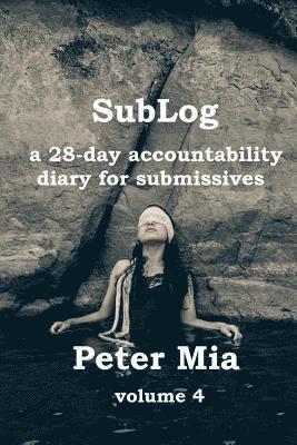 bokomslag SubLog: a 28-day accountability diary for submissives