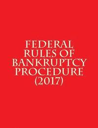 bokomslag Federal Rules of Bankruptcy Procedure (2017)