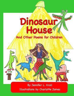 Dinosaur House and Other Poems for Children 1