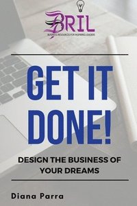 bokomslag Get it Done!: Design the Business of Your Dreams
