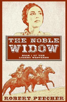 bokomslag The Noble Widow: A Lodero Western Adventure