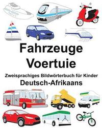 bokomslag Deutsch-Afrikaans Fahrzeuge/Voertuie Zweisprachiges Bildwörterbuch für Kinder