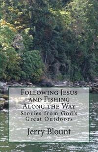 bokomslag Following Jesus and Fishing Along the Way: Stories from God's Great Outdoors