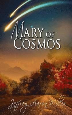 Jeffrey Aaron Miller - Mary of Cosmos, Häftad