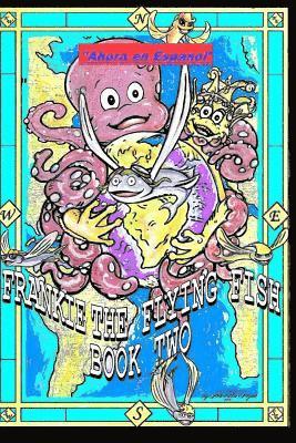 Frank T. Nichols - Frankie the Flying Fish Book 2 In Spanish, Häftad