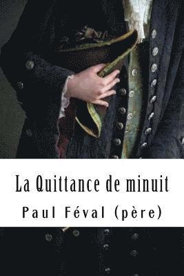 Paul Feval (Pere) - La Quittance de minuit: Tome I - L'héritière, Häftad