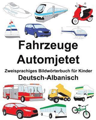 Jr. Carlson, Richard - Deutsch-Albanisch Fahrzeuge/Automjetet Zweisprachiges Bildwörterbuch für Kinder, Häftad